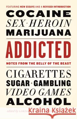 Addicted: Notes from the Belly of the Beast Lorna Crozier Patrick Lane Susan Cheever 9781771641869 Greystone Books