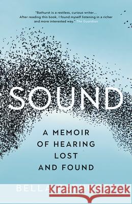 Sound: A Memoir of Hearing Lost and Found  9781771643825 Greystone Books