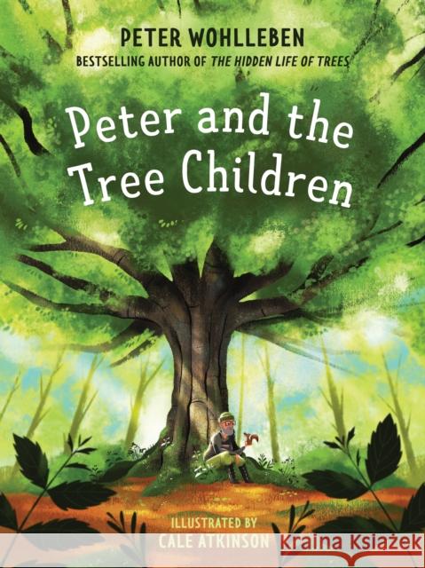 Peter and the Tree Children Peter Wohlleben 9781771644570