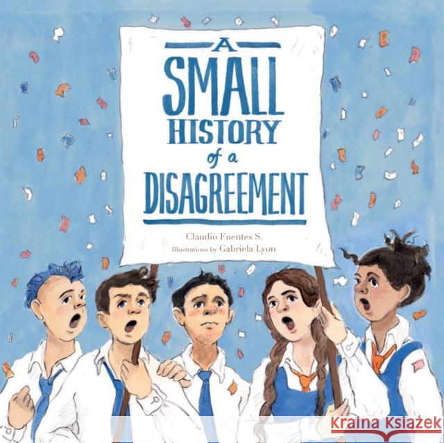 A Small History of a Disagreement Fuentes, Claudio 9781771647076 Greystone Kids