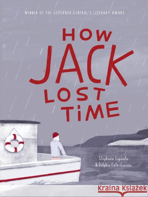 How Jack Lost Time  9781771647571 Greystone Kids