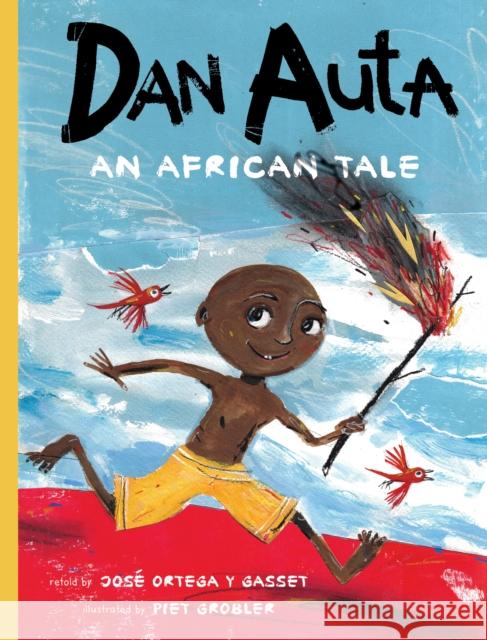 Dan Auta: An African Tale  9781771647717 Greystone Books,Canada