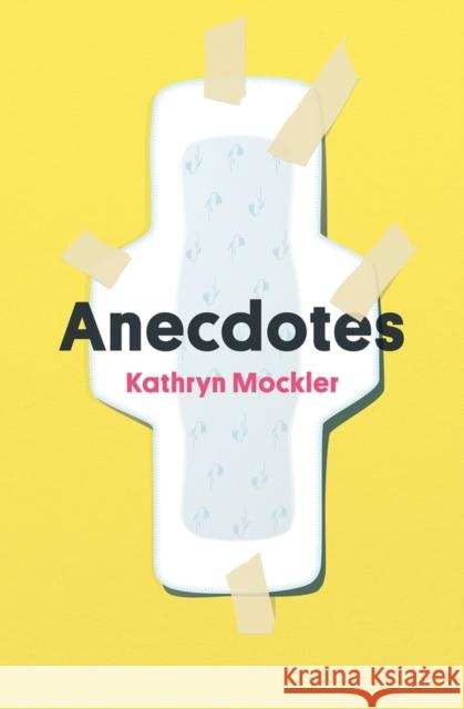 Anecdotes Kathryn Mockler 9781771668446 Book*hug Press