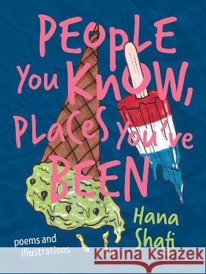 People You Know, Places You\'ve Been Hana Shafi 9781771668538 Book*hug Press