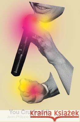 You Crushed It Neil Smith Jean-Philippe Bari 9781771669313 Book*hug Press