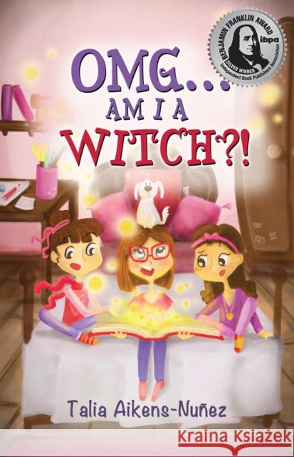 Omg... Am I a Witch?!: Volume 1 Aikens-Nuñez, Talia 9781771680257