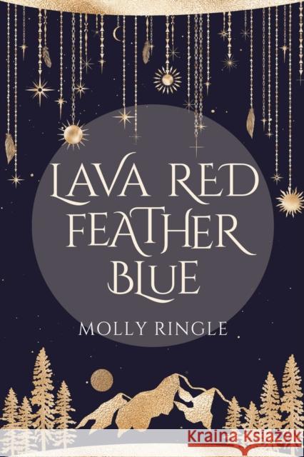 Lava Red Feather Blue Molly Ringle 9781771681988 Central Avenue Publishing