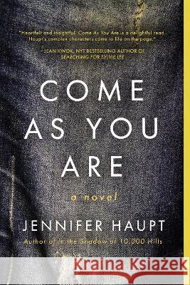 Come as You Are Jennifer Haupt 9781771682862 Central Avenue Publishing