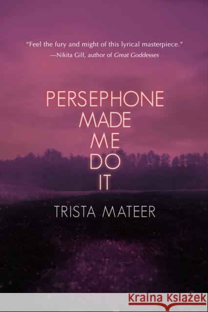 Persephone Made Me Do It: Volume 3 Trista Mateer 9781771682916 Central Avenue Publishing