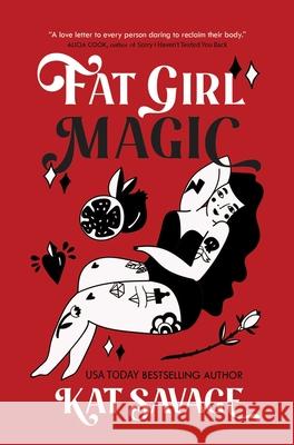 Fat Girl Magic Kat Savage 9781771683623 Central Avenue Publishing