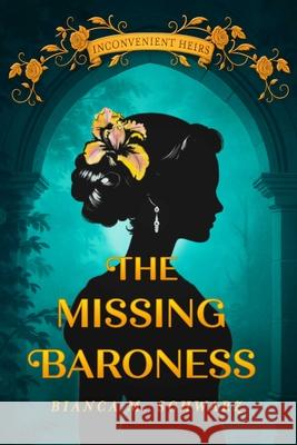 The Missing Baroness Bianca M. Schwarz 9781771684514 Central Avenue