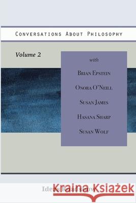 Conversations About Philosophy, Volume 2 Howard Burton 9781771701631 Open Agenda Publishing Inc.