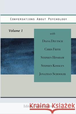 Conversations About Psychology, Volume 1 Howard Burton 9781771701693 Open Agenda Publishing Inc.