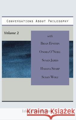 Conversations About Philosophy, Volume 2 Howard Burton 9781771703161 Open Agenda Publishing Inc.