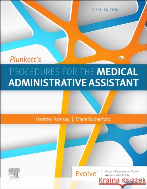 Plunkett's Procedures for the Medical Administrative Assistant Heather D. Ramsay Marie Rutherford 9781771721967 Saunders Canada