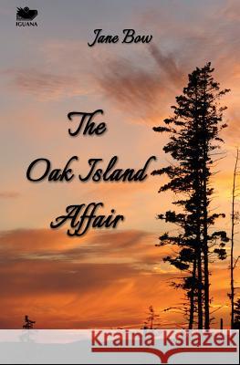 The Oak Island Affair Jane Bow 9781771800402 Iguana Books