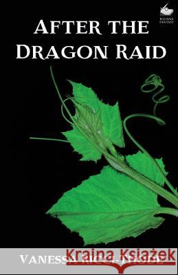 After the Dragon Raid Vanessa Ricci-Thode 9781771800822