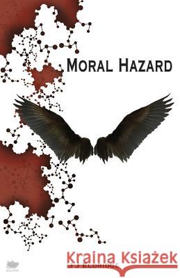 Moral Hazard J. J. Eldridge 9781771801003 Iguana Books