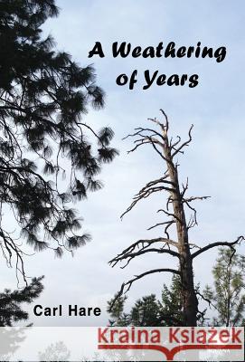 A Weathering of Years Carl Hare 9781771801218 Iguana Books