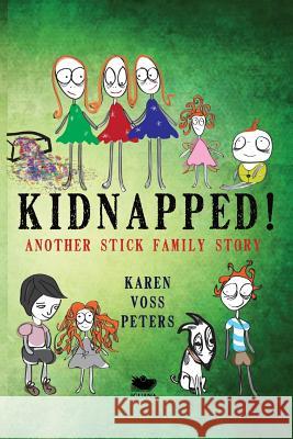 Kidnapped! Karen Voss Peters 9781771801591