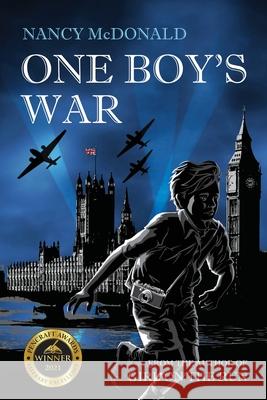 One Boy's War Nancy McDonald 9781771803960 Iguana Books