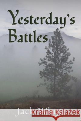 Yesterday's Battles Jack Whyte 9781771804301 Iguana Books