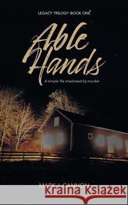 Able Hands Mark Cannon 9781771805346 Iguana Books