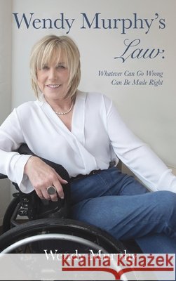 Wendy Murphy's Law: Whatever Can Go Wrong Can Be Made Right Wendy Murphy 9781771805377 Iguana Books