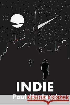 Indie Paul MacLeod 9781771805827 Iguana Books