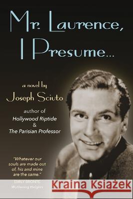 Mr. Laurence, I Presume... Joseph Sciuto 9781771805889