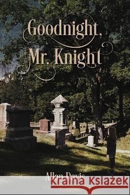 Goodnight, Mr. Knight Allan Davis 9781771805940 Iguana Books