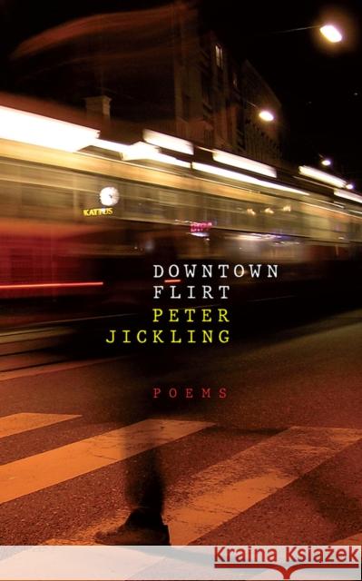 Downtown Flirt Peter Jickling 9781771833776