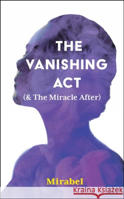 The Vanishing ACT & the Miracle After Mirabel 9781771837958 Guernica Editions