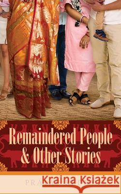 Remaindered People & Other Stories: Volume 224 Pratap Reddy 9781771839365