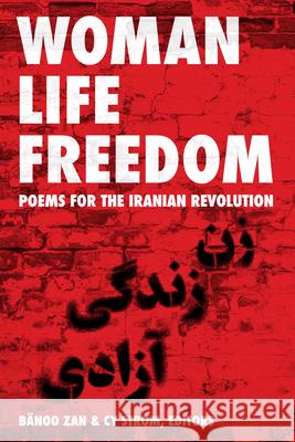 Women, Life, Freedom: Poems for the Iranian Revolution B?noo Zan Cy Strom 9781771839723 Guernica Editions