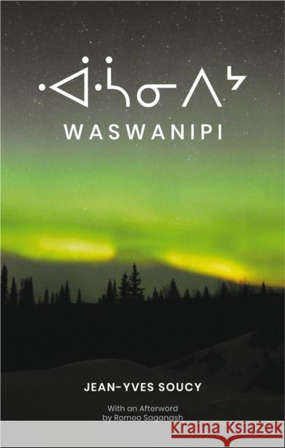 Waswanipi Peter McCambridge Jean-Yves Soucy 9781771862530 Baraka Books