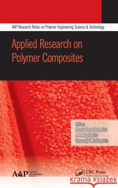 Applied Research on Polymer Composites Pooria Pasbakhsh Gennady E. Zaikov 9781771880381