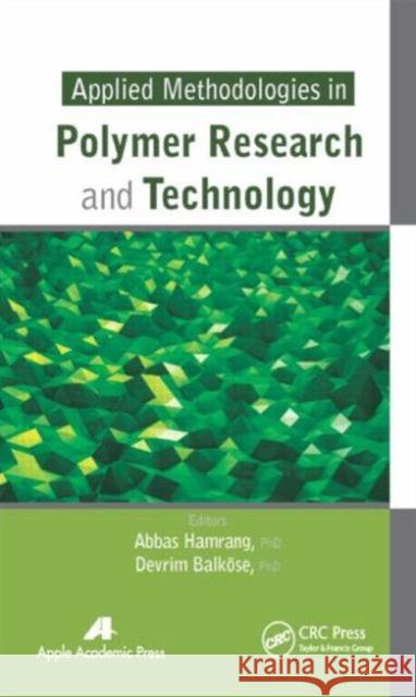 Applied Methodologies in Polymer Research and Technology Abbas Hamrang Devrim Balkose 9781771880404 Apple Academic Press