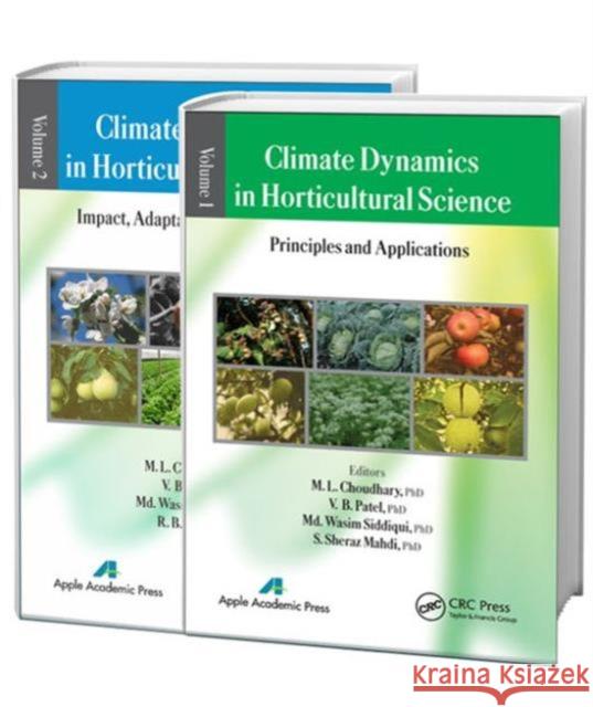 Climate Dynamics in Horticultural Science, Two Volume Set M. L. Choudhary V. B. Patel MD Wasim Siddiqui 9781771880718 Apple Academic Press