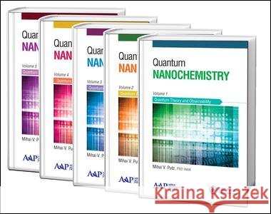 Quantum Nanochemistry - Five Volume Set Mihai V. Putz 9781771881388