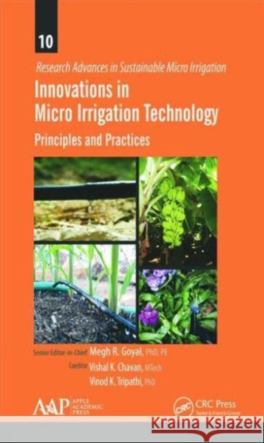 Innovations in Micro Irrigation Technology Megh R. Goyal Vishal K. Chavan Vinod K. Tripathi 9781771881500 Apple Academic Press