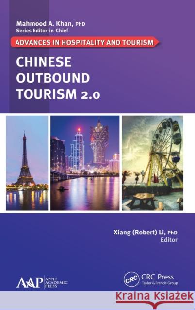 Chinese Outbound Tourism 2.0 Xiang (Robert) Li 9781771881807 Apple Academic Press