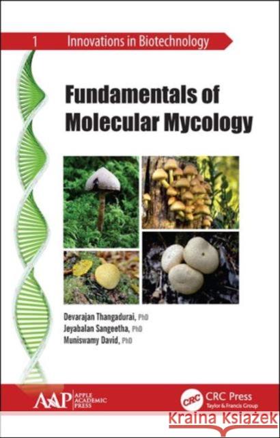 Fundamentals of Molecular Mycology Devarajan Thangadurai Jeyabalan Sangeetha Muniswamy David 9781771882538 