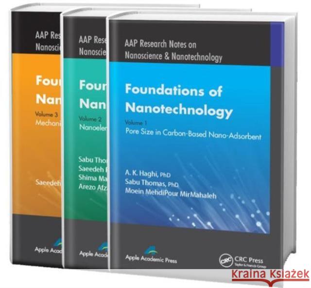 Foundations of Nanotechnology - Three Volume Set A. K. Haghi Sabu Thomas Moein Mehdipour Mirmahaleh 9781771882767 Apple Academic Press