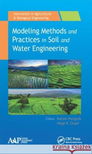 Modeling Methods and Practices in Soil and Water Engineering Balram Panigrahi Megh R. Goyal 9781771883269 Apple Academic Press