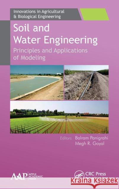 Soil and Water Engineering: Principles and Applications of Modeling Balram Panigrahi Megh R. Goyal 9781771883924 Apple Academic Press