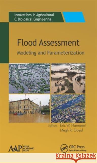 Flood Assessment: Modeling & Parameterization Eric W. Harmsen Megh R. Goyal 9781771884570 Apple Academic Press