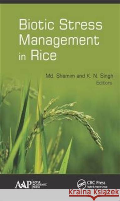 Biotic Stress Management in Rice: Molecular Approaches MD Shamim K. N. Singh 9781771885256 Apple Academic Press