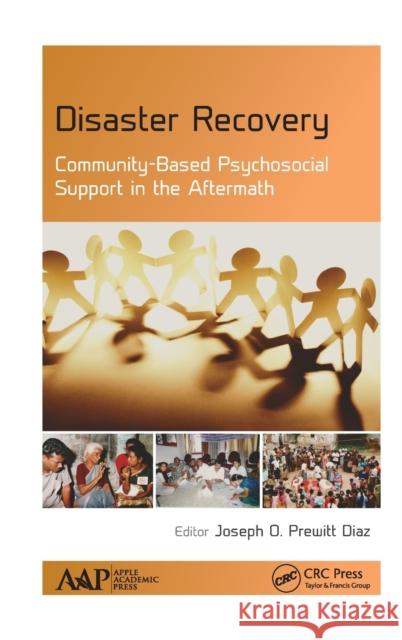 Disaster Recovery: Community-Based Psychosocial Support in the Aftermath Joseph O. Prewit 9781771886314 Apple Academic Press