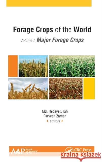 Forage Crops of the World, Volume I: Major Forage Crops MD Hedayetullah Parveen Zaman 9781771886840 Apple Academic Press
